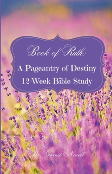 Paperback Book of Ruth: A Pageantry of Destiny 12-Week Bible Study Book