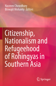 Paperback Citizenship, Nationalism and Refugeehood of Rohingyas in Southern Asia Book