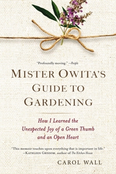 Paperback Mister Owita's Guide to Gardening: How I Learned the Unexpected Joy of a Green Thumb and an Open Heart Book