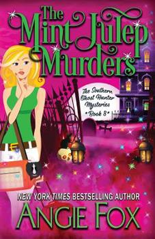 The Mint Julep Murders - Book #8 of the Southern Ghost Hunter Mysteries