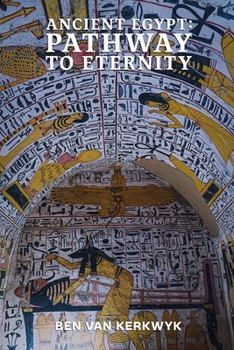 Paperback Ancient Egypt: Pathway to Eternity Book