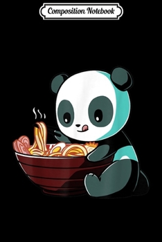 Composition Notebook: Ramen Panda Kawaii Anime Japanese Gifts  Journal/Notebook Blank Lined Ruled 6x9 100 Pages