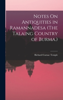 Hardcover Notes On Antiquities in Ramannadesa (The Talaing Country of Burma.) Book