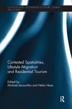Paperback Contested Spatialities, Lifestyle Migration and Residential Tourism Book