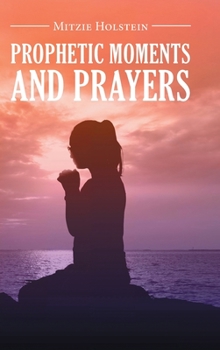 Hardcover Prophetic Moments And Prayers Book