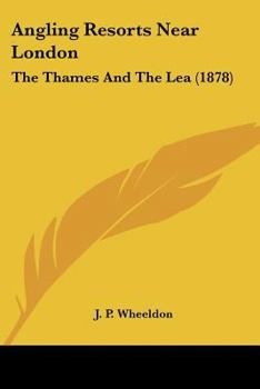 Paperback Angling Resorts Near London: The Thames And The Lea (1878) Book