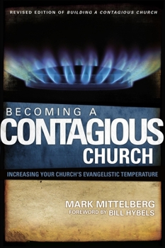 Paperback Becoming a Contagious Church: Increasing Your Church's Evangelistic Temperature Book