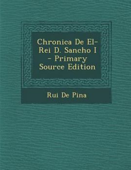 Paperback Chronica de El-Rei D. Sancho I - Primary Source Edition [Portuguese] Book