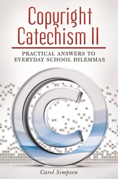Paperback Copyright Catechism II: Practical Answers to Everyday School Dilemmas Book