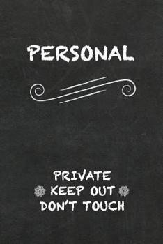 Paperback Personal Private Keep Out Don't Touch: Diary Blackboard Design Book