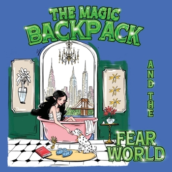 Paperback The Magic Backpack and the Fear World Book