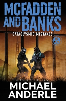 Cataclysmic Mistakes - Book #7 of the McFadden and Banks
