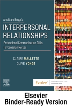 Loose Leaf Arnold and Boggs's Interpersonal Relationships - Binder Ready: Professional Communication Skills for Canadian Nurses Book