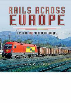 Hardcover Rails Across Europe: Eastern and Southern Europe Book