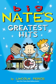 Big Nate's Greatest Hits - Book #11 of the Big Nate: Comics