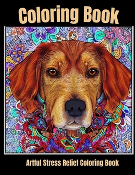 Artful stress relief coloring book: Soothing Strokes: Dog Portraits Coloring Haven
