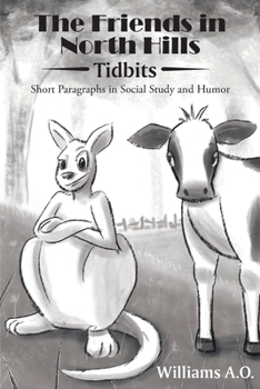 Paperback The Friends in North Hills; Tidbits: Short Paragraphs in Social Study and Humor Book