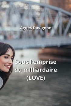 Paperback Sous l'emprise du milliardaire (LOVE) [French] Book