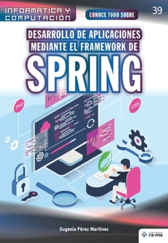 Paperback Conoce todo sobre Desarrollo de aplicaciones mediante el Framework de Spring [Spanish] Book