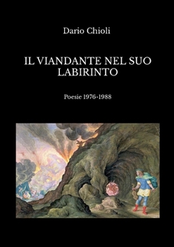 Paperback Il viandante nel suo labirinto: Poesie 1976-1988 [Italian] Book