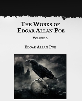 The Works of Edgar Allan Poe: Volume 4