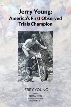 Paperback Jerry Young: America's First Observed Trials Champion Book
