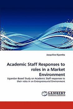 Paperback Academic Staff Responses to roles in a Market Environment Book