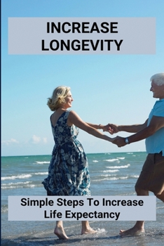 Paperback Increase Longevity: Simple Steps To Increase Life Expectancy: Sleep Quality Book