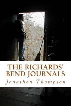 Paperback The Richards Bend Journals: Three Years in the Woods Book