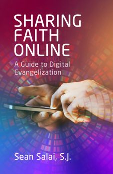 Paperback Sharing Faith Online: A Guide to Digital Evangelization Book