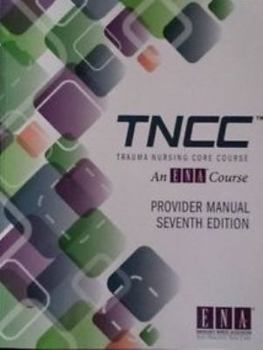 TNCC Trauma Nursing Core Course Provider Manual