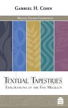 Hardcover Textual Tapestries: Explorations of the Five Megillot Book