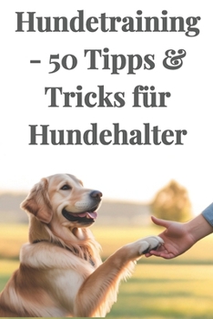 Paperback Hundetraining - 50 Tipps & Tricks für Hundehalter [German] Book