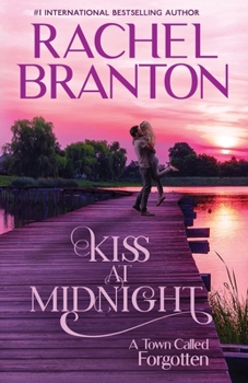 Kiss at Midnight: A Sweet Small Town Romance - Book #1 of the A Town Called Forgotten