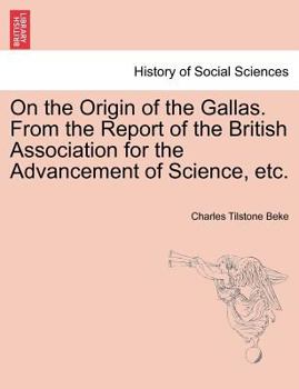 Paperback On the Origin of the Gallas. from the Report of the British Association for the Advancement of Science, Etc. Book