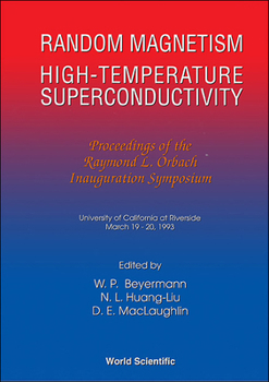 Hardcover Random Magnetism, High Temperature Superconductivity: Proceedings of T Raymond L Orbach Inauguration Symposium Book