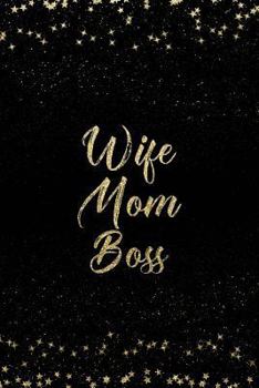 Paperback Wife Mom Boss: Notebook with Inspirational Quotes Inside College Ruled Lines Book