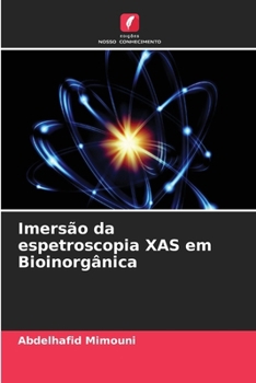 Imersão da espetroscopia XAS em Bioinorgânica (Portuguese Edition)