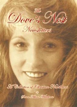 Paperback The Dove's Nest Newsletters: A Collection of Christian Newsletters Book