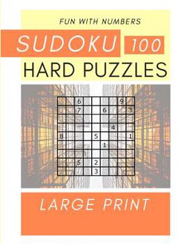 Paperback Sudoku Puzzles 100 Large Print: Fun With Numbers, Hard [Large Print] Book