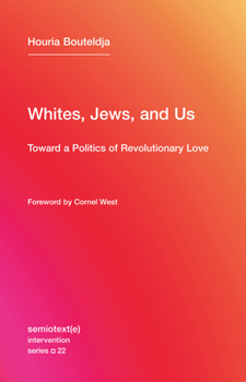 Paperback Whites, Jews, and Us: Toward a Politics of Revolutionary Love Book