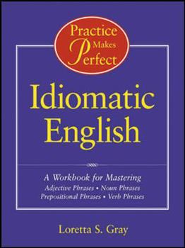 Paperback Practice Makes Perfect: Idiomatic English Book