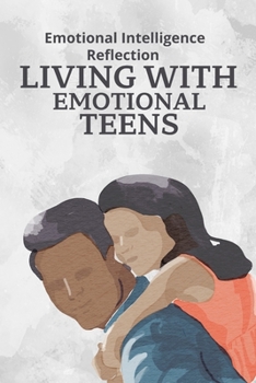Paperback Living With Emotional Teens: Emotional Intelligence Reflection Book