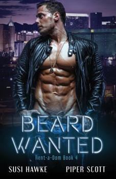 Beard Wanted - Book #4 of the Rent-a-Dom