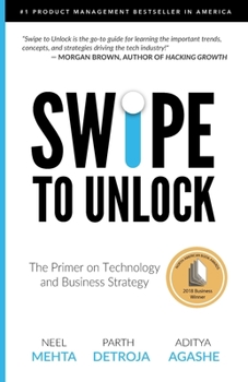 Paperback Swipe to Unlock: The Primer on Technology and Business Strategy Book