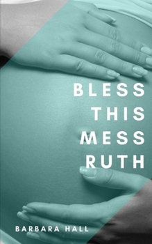 Paperback Bless This Mess Ruth: Vol. 1 Book