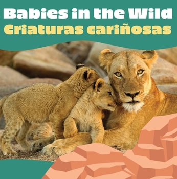 Board book Babies in the Wild / Criaturas Cariñosas [Multiple Languages] Book