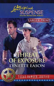 Threat of Exposure - Book #5 of the Texas Ranger Justice