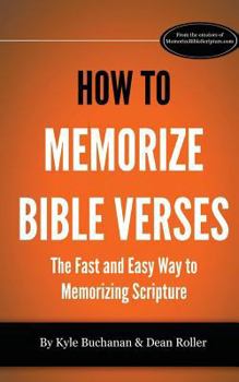 Paperback How to Memorize Bible Verses: The Fast and Easy Way to Memorizing Scripture Book