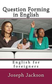 Paperback Question Forming in English: English for foreigners Book